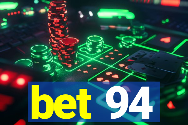 bet 94